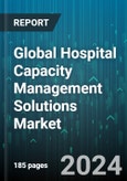 Global Hospital Capacity Management Solutions Market by Component (Services, Software), Product (Asset Management Solutions, Patient Flow Management Solutions, Quality Patient Care Solutions), Mode of Delivery, End-User - Forecast 2024-2030- Product Image
