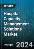 Hospital Capacity Management Solutions Market by Component, Product, Mode of Delivery, End-User - Global Forecast 2025-2030- Product Image