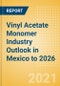 Vinyl Acetate Monomer (VAM) Industry Outlook in Mexico to 2026 - Market Size, Price Trends and Trade Balance - Product Thumbnail Image