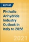 Phthalic Anhydride Industry Outlook in Italy to 2026 - Market Size, Company Share, Price Trends, Capacity Forecasts of All Active and Planned Plants - Product Thumbnail Image