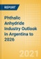 Phthalic Anhydride Industry Outlook in Argentina to 2026 - Market Size, Company Share, Price Trends, Capacity Forecasts of All Active and Planned Plants - Product Thumbnail Image
