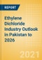 Ethylene Dichloride (EDC) Industry Outlook in Pakistan to 2026 - Market Size, Company Share, Price Trends, Capacity Forecasts of All Active and Planned Plants - Product Thumbnail Image