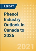 Phenol Industry Outlook in Canada to 2026 - Market Size, Price Trends and Trade Balance- Product Image