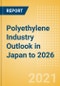 Polyethylene Industry Outlook in Japan to 2026 - Market Size, Company Share, Price Trends, Capacity Forecasts of All Active and Planned Plants - Product Thumbnail Image