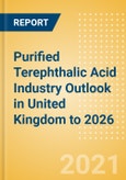 Purified Terephthalic Acid (PTA) Industry Outlook in United Kingdom to 2026 - Market Size, Company Share, Price Trends, Capacity Forecasts of All Active and Planned Plants- Product Image