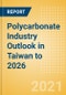 Polycarbonate Industry Outlook in Taiwan to 2026 - Market Size, Company Share, Price Trends, Capacity Forecasts of All Active and Planned Plants - Product Thumbnail Image