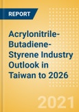 Acrylonitrile-Butadiene-Styrene (ABS) Industry Outlook in Taiwan to 2026 - Market Size, Company Share, Price Trends, Capacity Forecasts of All Active and Planned Plants- Product Image