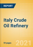 Italy Crude Oil Refinery Outlook to 2026- Product Image