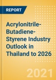 Acrylonitrile-Butadiene-Styrene (ABS) Industry Outlook in Thailand to 2026 - Market Size, Company Share, Price Trends, Capacity Forecasts of All Active and Planned Plants- Product Image