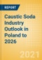 Caustic Soda Industry Outlook in Poland to 2026 - Market Size, Company Share, Price Trends, Capacity Forecasts of All Active and Planned Plants - Product Thumbnail Image