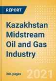 Kazakhstan Midstream Oil and Gas Industry Outlook to 2026- Product Image