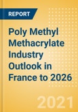 Poly Methyl Methacrylate (PMMA) Industry Outlook in France to 2026 - Market Size, Price Trends and Trade Balance- Product Image