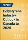 Polystyrene Industry Outlook in Canada to 2026 - Market Size, Company Share, Price Trends, Capacity Forecasts of All Active and Planned Plants- Product Image