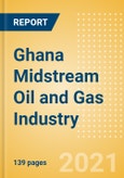 Ghana Midstream Oil and Gas Industry Outlook to 2026- Product Image