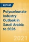Polycarbonate Industry Outlook in Saudi Arabia to 2026 - Market Size, Company Share, Price Trends, Capacity Forecasts of All Active and Planned Plants - Product Thumbnail Image
