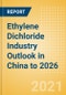 Ethylene Dichloride (EDC) Industry Outlook in China to 2026 - Market Size, Company Share, Price Trends, Capacity Forecasts of All Active and Planned Plants - Product Thumbnail Image