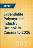 Expandable Polystyrene (EPS) Industry Outlook in Canada to 2026 - Market Size, Company Share, Price Trends, Capacity Forecasts of All Active and Planned Plants- Product Image