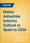 Maleic Anhydride (MA) Industry Outlook in Spain to 2026 - Market Size, Company Share, Price Trends, Capacity Forecasts of All Active and Planned Plants - Product Thumbnail Image