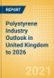 Polystyrene Industry Outlook in United Kingdom to 2026 - Market Size, Company Share, Price Trends, Capacity Forecasts of All Active and Planned Plants - Product Thumbnail Image