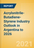 Acrylonitrile-Butadiene-Styrene (ABS) Industry Outlook in Argentina to 2026 - Market Size, Price Trends and Trade Balance- Product Image