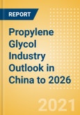 Propylene Glycol (PG) Industry Outlook in China to 2026 - Market Size, Company Share, Price Trends, Capacity Forecasts of All Active and Planned Plants- Product Image