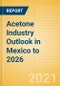 Acetone Industry Outlook in Mexico to 2026 - Market Size, Price Trends and Trade Balance - Product Thumbnail Image