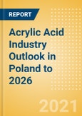 Acrylic Acid Industry Outlook in Poland to 2026 - Market Size, Price Trends and Trade Balance- Product Image