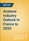 Acetone Industry Outlook in France to 2026 - Market Size, Company Share, Price Trends, Capacity Forecasts of All Active and Planned Plants - Product Image