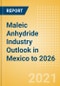 Maleic Anhydride (MA) Industry Outlook in Mexico to 2026 - Market Size, Company Share, Price Trends, Capacity Forecasts of All Active and Planned Plants - Product Thumbnail Image