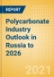 Polycarbonate Industry Outlook in Russia to 2026 - Market Size, Company Share, Price Trends, Capacity Forecasts of All Active and Planned Plants - Product Thumbnail Image