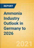 Ammonia Industry Outlook in Germany to 2026 - Market Size, Company Share, Price Trends, Capacity Forecasts of All Active and Planned Plants- Product Image