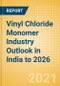 Vinyl Chloride Monomer (VCM) Industry Outlook in India to 2026 - Market Size, Company Share, Price Trends, Capacity Forecasts of All Active and Planned Plants - Product Thumbnail Image