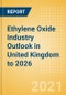 Ethylene Oxide (EO) Industry Outlook in United Kingdom to 2026 - Market Size, Price Trends and Trade Balance - Product Thumbnail Image