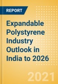 Expandable Polystyrene (EPS) Industry Outlook in India to 2026 - Market Size, Company Share, Price Trends, Capacity Forecasts of All Active and Planned Plants- Product Image