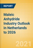 Maleic Anhydride (MA) Industry Outlook in Netherlands to 2026 - Market Size, Price Trends and Trade Balance- Product Image