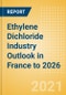 Ethylene Dichloride (EDC) Industry Outlook in France to 2026 - Market Size, Company Share, Price Trends, Capacity Forecasts of All Active and Planned Plants - Product Thumbnail Image