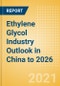 Ethylene Glycol (EG) Industry Outlook in China to 2026 - Market Size, Company Share, Price Trends, Capacity Forecasts of All Active and Planned Plants - Product Thumbnail Image