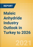Maleic Anhydride (MA) Industry Outlook in Turkey to 2026 - Market Size, Price Trends and Trade Balance- Product Image