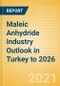 Maleic Anhydride (MA) Industry Outlook in Turkey to 2026 - Market Size, Price Trends and Trade Balance - Product Thumbnail Image