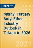 Methyl Tertiary Butyl Ether (MTBE) Industry Outlook in Taiwan to 2026 - Market Size, Company Share, Price Trends, Capacity Forecasts of All Active and Planned Plants- Product Image