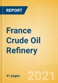 France Crude Oil Refinery Outlook to 2026- Product Image