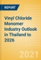 Vinyl Chloride Monomer (VCM) Industry Outlook in Thailand to 2026 - Market Size, Company Share, Price Trends, Capacity Forecasts of All Active and Planned Plants - Product Thumbnail Image