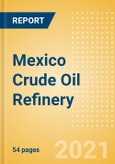 Mexico Crude Oil Refinery Outlook to 2026- Product Image