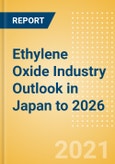 Ethylene Oxide (EO) Industry Outlook in Japan to 2026 - Market Size, Company Share, Price Trends, Capacity Forecasts of All Active and Planned Plants- Product Image