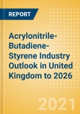 Acrylonitrile-Butadiene-Styrene (ABS) Industry Outlook in United Kingdom to 2026 - Market Size, Price Trends and Trade Balance- Product Image