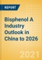 Bisphenol A Industry Outlook in China to 2026 - Market Size, Company Share, Price Trends, Capacity Forecasts of All Active and Planned Plants - Product Thumbnail Image