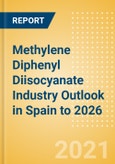 Methylene Diphenyl Diisocyanate (MDI) Industry Outlook in Spain to 2026 - Market Size, Company Share, Price Trends, Capacity Forecasts of All Active and Planned Plants- Product Image