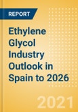 Ethylene Glycol (EG) Industry Outlook in Spain to 2026 - Market Size, Company Share, Price Trends, Capacity Forecasts of All Active and Planned Plants- Product Image