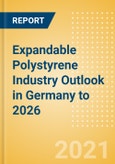 Expandable Polystyrene (EPS) Industry Outlook in Germany to 2026 - Market Size, Company Share, Price Trends, Capacity Forecasts of All Active and Planned Plants- Product Image