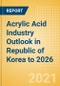 Acrylic Acid Industry Outlook in Republic of Korea to 2026 - Market Size, Company Share, Price Trends, Capacity Forecasts of All Active and Planned Plants - Product Thumbnail Image